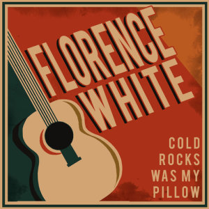 收聽Florence White的Baby Dear, I Don't Want No One but You歌詞歌曲