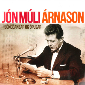 Various Artists的專輯Jón Múli Árnason- Söngdansar og ópusar