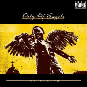 อัลบัม City of Angels (Explicit) ศิลปิน Hot Dollar