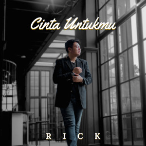ดาวน์โหลดและฟังเพลง Cinta Untukmu พร้อมเนื้อเพลงจาก Rick