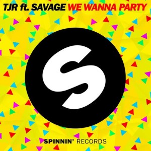 收聽TJR的We Wanna Party (feat. Savage)歌詞歌曲