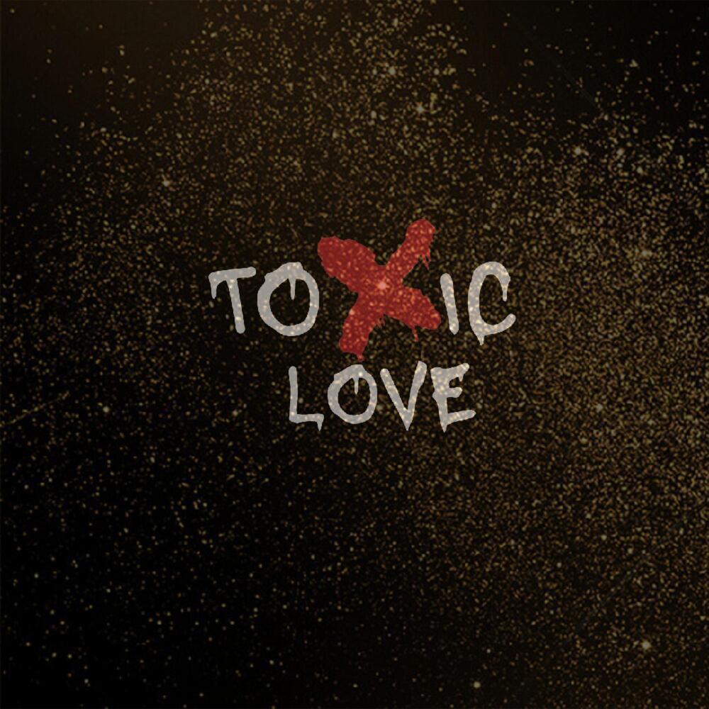 Toxic Love (Explicit)