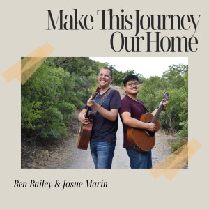 收聽Ben Bailey的Make This Journey Our Home歌詞歌曲
