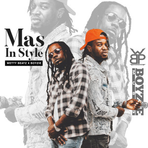 ดาวน์โหลดและฟังเพลง Mas in Style พร้อมเนื้อเพลงจาก Wetty Beatz