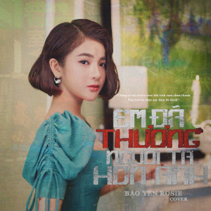 收聽Bảo Yến Rosie的Em Đã Thương Người Ta Hơn Anh (Acoustic)歌詞歌曲