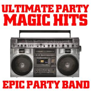 Epic Party Band的專輯Ultimate Party Magic Hits
