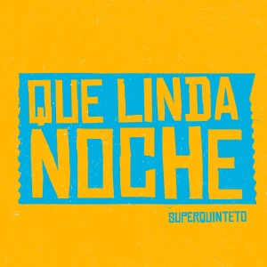 Super Quinteto的專輯Que Linda Noche