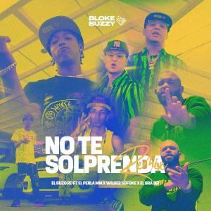 ดาวน์โหลดและฟังเพลง Remix no te Solprenda (feat. El Bra 357, Wilber Sofoke & El Perla MM) พร้อมเนื้อเพลงจาก El Buzo RD