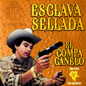Album Esclava Sellada from El Compa Canelo