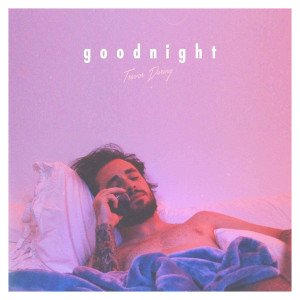 Album Goodnight (Explicit) from Trevor Dering