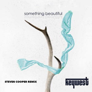 Dengarkan Something Beautiful (Steven Cooper Remix) lagu dari Keywest dengan lirik