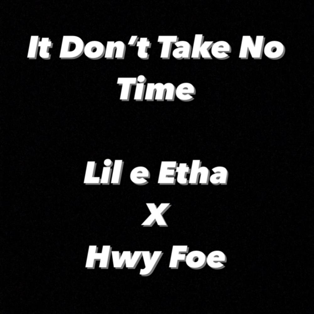 It Dont Take No Time (feat. HWY FOE) (Explicit)