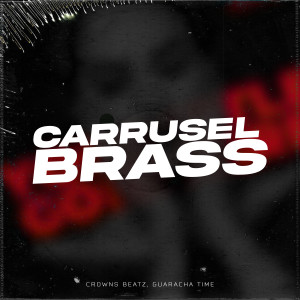 ดาวน์โหลดและฟังเพลง Carrusel Brass พร้อมเนื้อเพลงจาก Guaracha Time