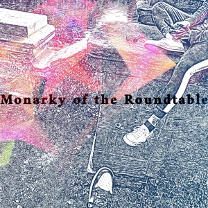 Album Monarky of the Roundtable (Explicit) oleh Monark