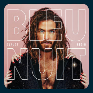 收聽Claude Bégin的Bleu nuit歌詞歌曲