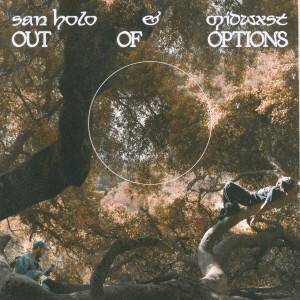 San Holo的專輯Out Of Options (Explicit)