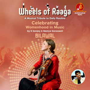 Album Wheels of Raaga - Bilawal (Celebrating "Womenhood" in Music) oleh R Sanjay