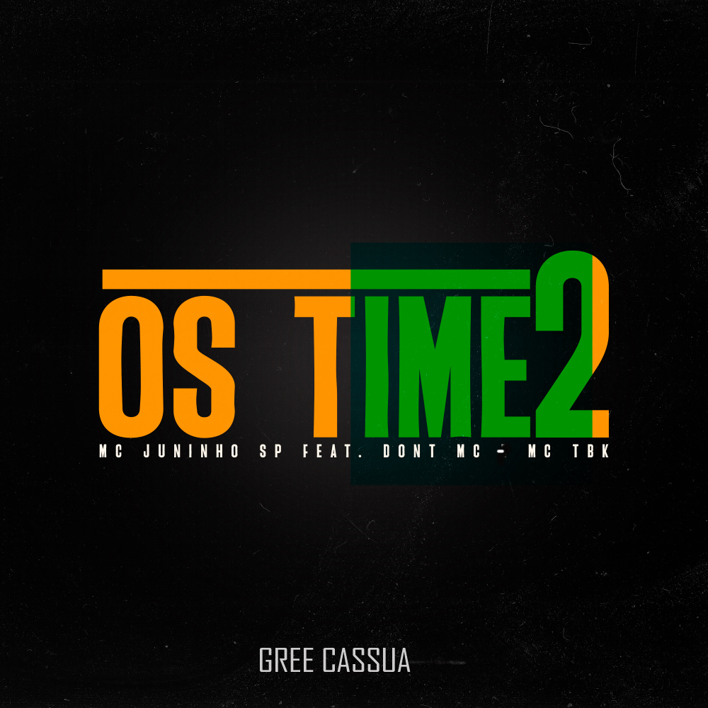 Os Time 2 (feat. Dont MC, Mc Tbk & Gree Cassua) (Explicit)