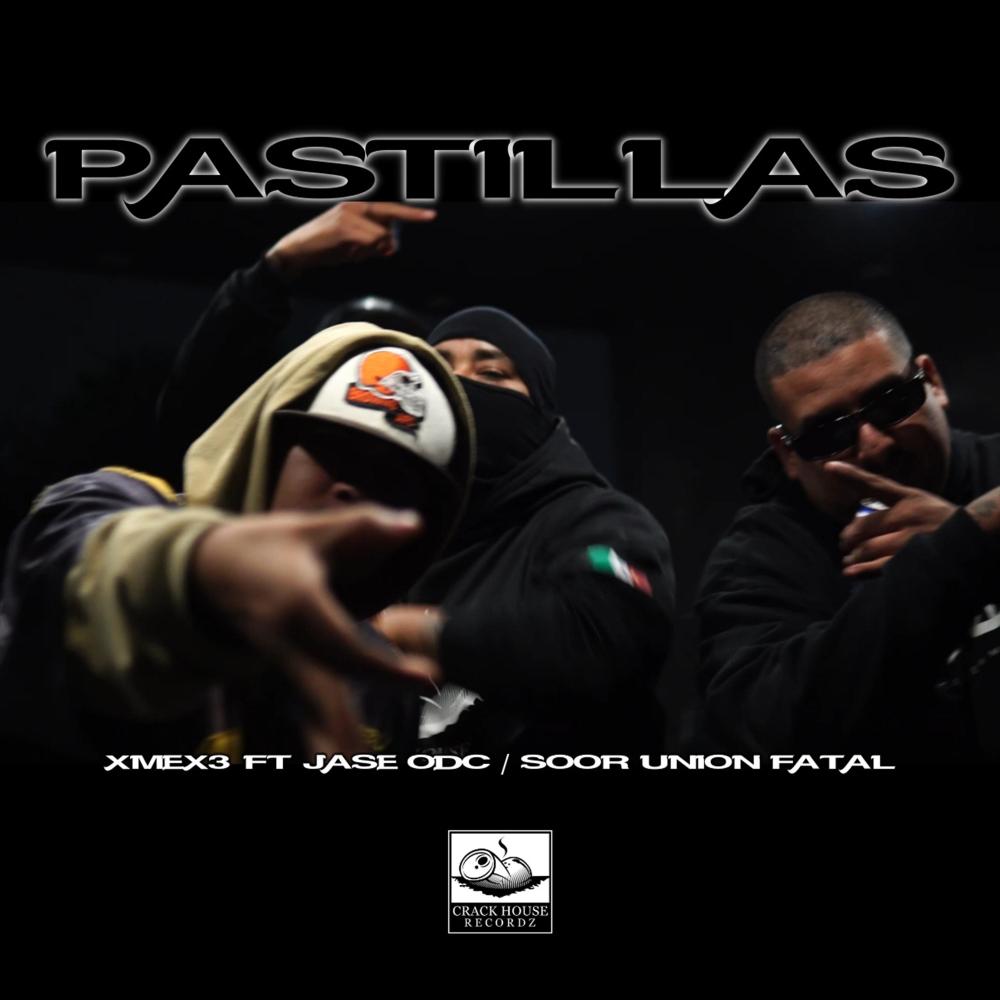 Pastillas (feat. Xmex3, Jase Odc & Soor Union Fatal) (Explicit)