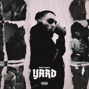 Listen to Yard (Explicit) song with lyrics from Patwah