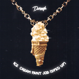 ดาวน์โหลดและฟังเพลง Ice Cream Paint Job (Sped Up Version) พร้อมเนื้อเพลงจาก Dorrough Music