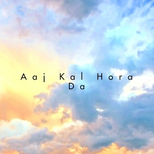 Listen to Aaj Kal Hora Da song with lyrics from Amit Saini Rohtakiya