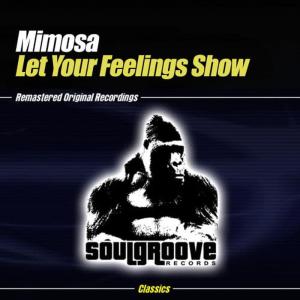 收聽mimosa的Let Your Feelings Show (Summer Dub Mix)歌詞歌曲