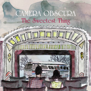 Dengarkan The Sweetest Thing lagu dari Camera Obscura dengan lirik