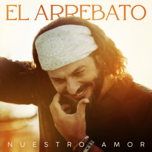 El Arrebato的專輯Nuestro Amor