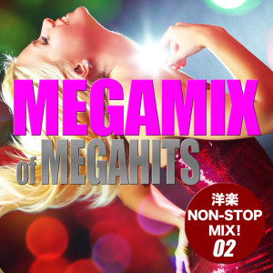 DJ Flaoxi的專輯MEGAMIX of MEGAHITS 02 (Non-Stop Mix)