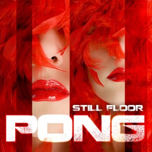 ดาวน์โหลดและฟังเพลง Pong พร้อมเนื้อเพลงจาก Still Floor