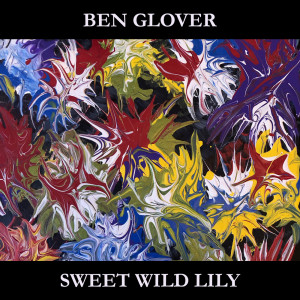 Ben Glover的專輯Sweet Wild Lily