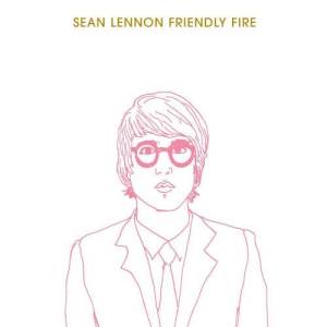 ดาวน์โหลดและฟังเพลง Friendly Fire พร้อมเนื้อเพลงจาก Sean Ono Lennon