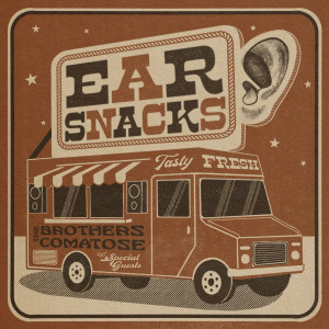 The Brothers Comatose的專輯Ear Snacks (Explicit)