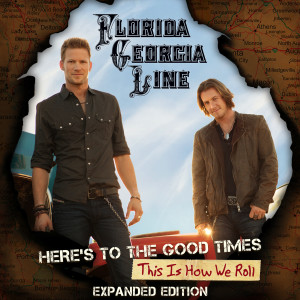 Florida Georgia Line的專輯Here's To The Good Times...This Is How We Roll