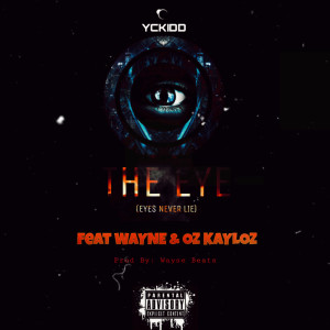 收聽Yckidd的The Eye (Explicit)歌詞歌曲