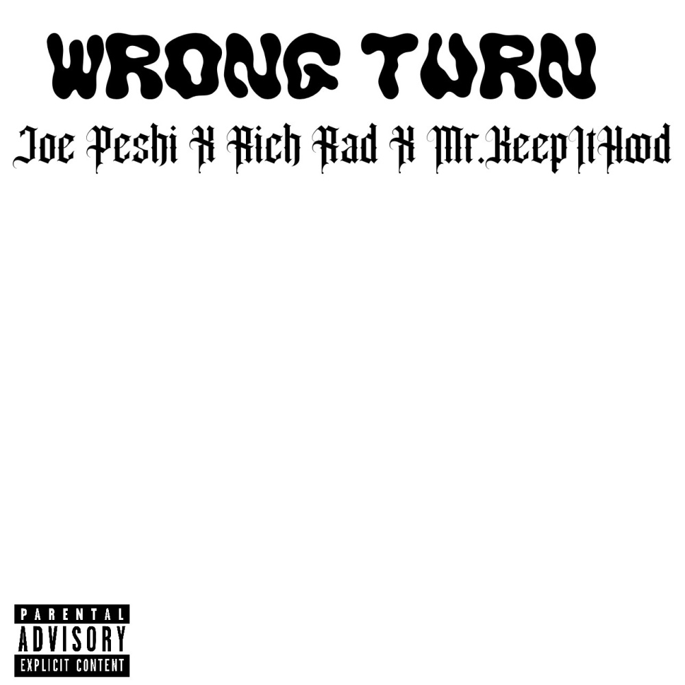 Wrong Turn (feat. Rich Rad & Mr.KeepItHood) (Explicit) (feat. Rich Rad & Mr.KeepItHood|Explicit)