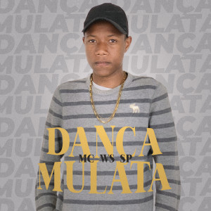 收聽Mc Ws Sp的Dança Mulata (Explicit)歌詞歌曲