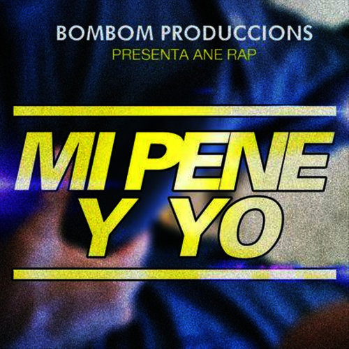 Mi Pene y Yo (Explicit)