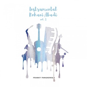 Album Instrumental Rohani Abadi, Vol. 2 oleh Franky Pangkerego