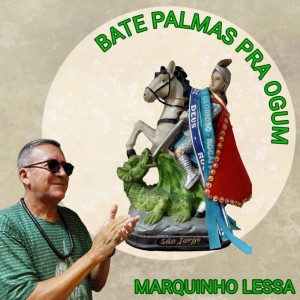 收听Marquinho Lessa的Bate Palmas Pra Ogum歌词歌曲