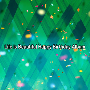 Life is Beautiful Happy Birthday Album