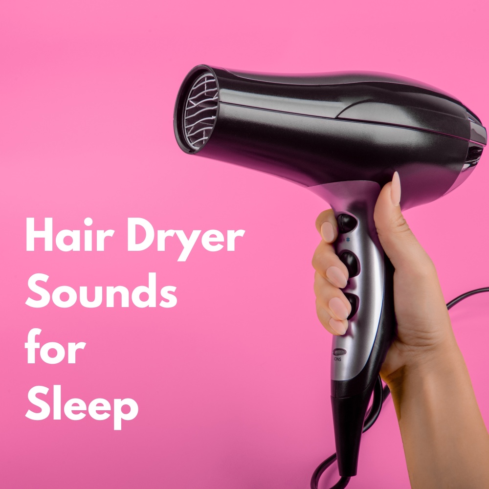Hair Dryer Sound for Babies Sleep White Noise