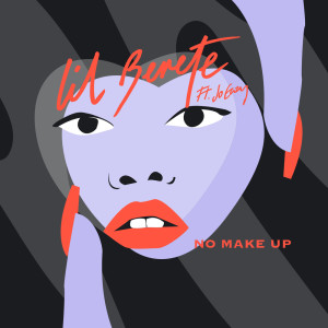 收聽Lil Berete的No Make Up (Explicit)歌詞歌曲