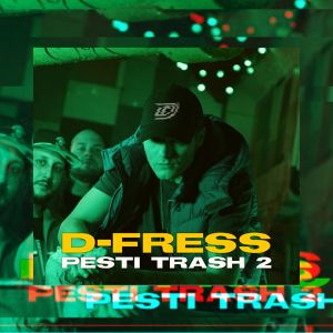 收听D-Fress的Pesti Trash, Pt. 2歌词歌曲