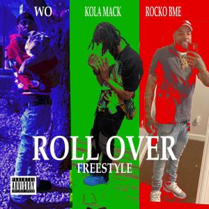 Wo的专辑Roll Over Freestyle (feat. Kola Mack, Wo & Rocko BME) (Explicit)