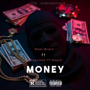 收聽Maxi Brain的Money (feat. Daprinze 77 Mopol)歌詞歌曲