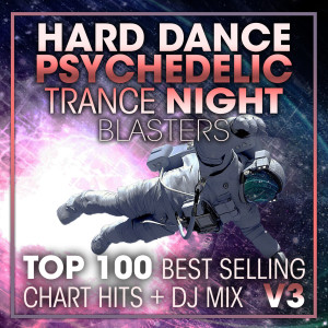 อัลบัม Hard Dance Psychedelic Trance Night Blasters Top 100 Best Selling Chart Hits + DJ Mix V3 ศิลปิน Doctor Spook