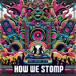 Listen to How We Stomp song with lyrics from Neun's