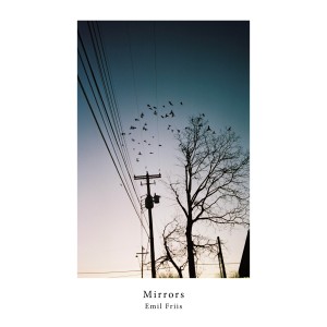 ดาวน์โหลดและฟังเพลง Mirrors พร้อมเนื้อเพลงจาก Emil Friis
